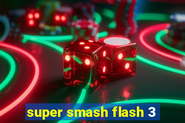 super smash flash 3